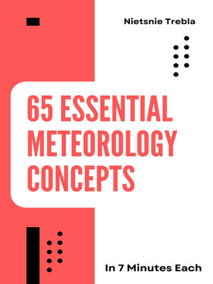 cover image of 65 Essential Meteorology Concepts in 7 Minutes Each